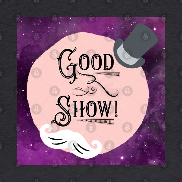 Good Show! by Ladycharger08